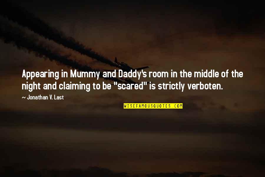 Daddy To Be Quotes By Jonathan V. Last: Appearing in Mummy and Daddy's room in the