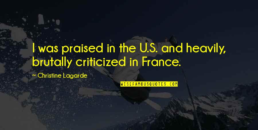 Daddy Wrapped Around Her Little Finger Quotes By Christine Lagarde: I was praised in the U.S. and heavily, Daddy Wrapped Around Her Little Finger Quotes By Christine Lagarde: I was praised in the U.S. and heavily,