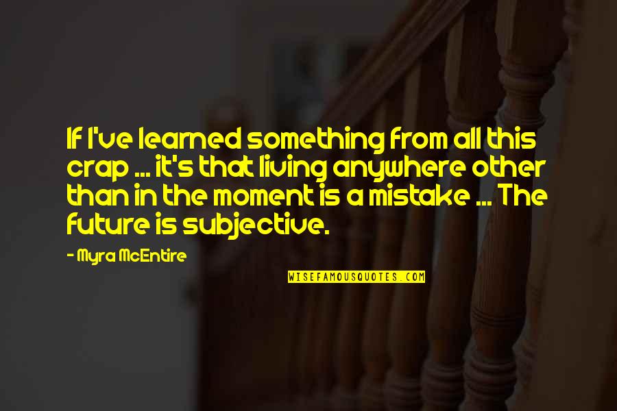 Daddys Home 2 Movie Quotes By Myra McEntire: If I've learned something from all this crap
