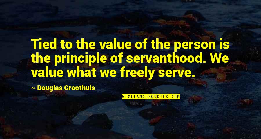 Dadenet Quotes By Douglas Groothuis: Tied to the value of the person is