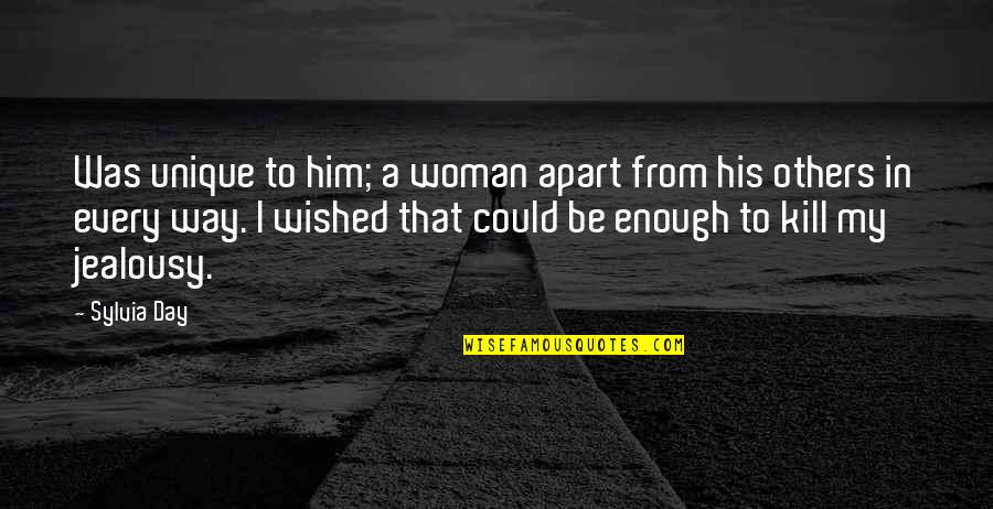 Dadi Gulzar Quotes By Sylvia Day: Was unique to him; a woman apart from Dadi Gulzar Quotes By Sylvia Day: Was unique to him; a woman apart from