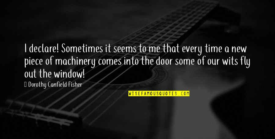 Dados Online Quotes By Dorothy Canfield Fisher: I declare! Sometimes it seems to me that Dados Online Quotes By Dorothy Canfield Fisher: I declare! Sometimes it seems to me that