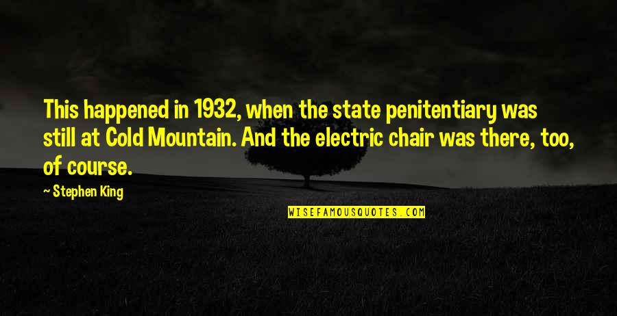 Dads Breaking Their Daughters Hearts Quotes By Stephen King: This happened in 1932, when the state penitentiary Dads Breaking Their Daughters Hearts Quotes By Stephen King: This happened in 1932, when the state penitentiary