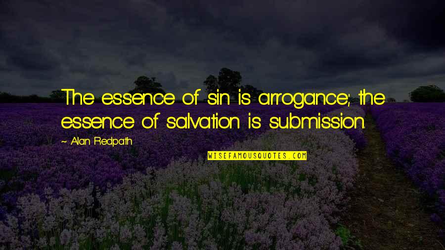 Dads Queen Quotes By Alan Redpath: The essence of sin is arrogance; the essence