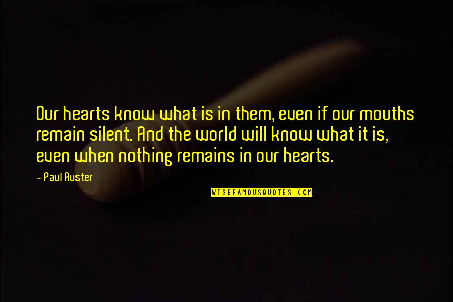 Dads Who Aren't Around Quotes By Paul Auster: Our hearts know what is in them, even