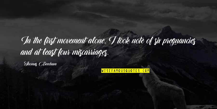 Dadurch Sz Rend Quotes By Thomas Beecham: In the first movement alone, I took note Dadurch Sz Rend Quotes By Thomas Beecham: In the first movement alone, I took note