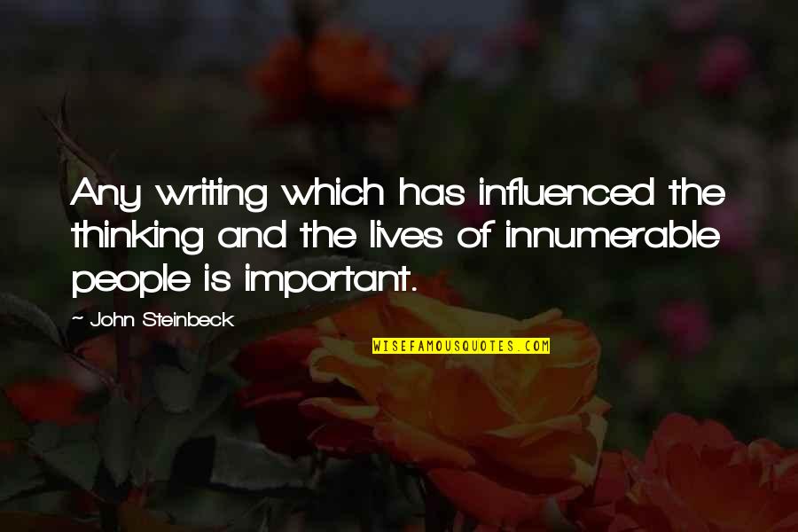 Daedalus Online Quotes By John Steinbeck: Any writing which has influenced the thinking and Daedalus Online Quotes By John Steinbeck: Any writing which has influenced the thinking and
