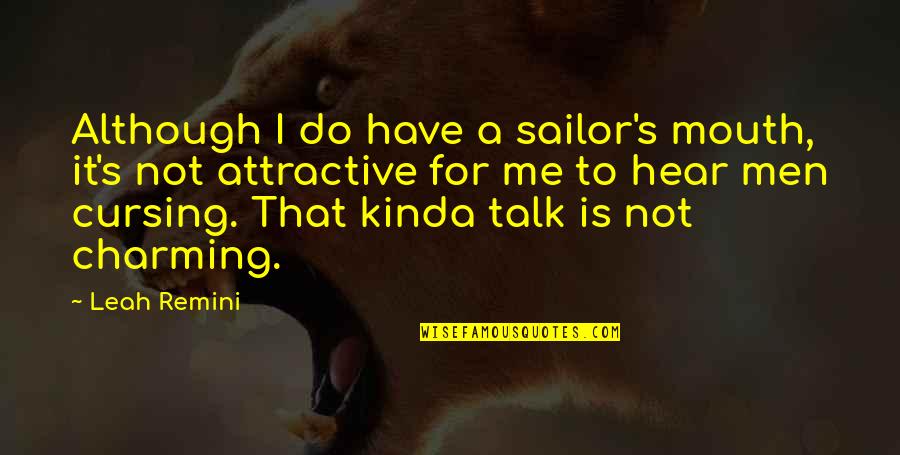 Daedalus Online Quotes By Leah Remini: Although I do have a sailor's mouth, it's Daedalus Online Quotes By Leah Remini: Although I do have a sailor's mouth, it's
