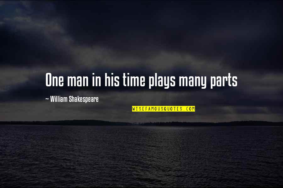 Daedalus Online Quotes By William Shakespeare: One man in his time plays many parts Daedalus Online Quotes By William Shakespeare: One man in his time plays many parts