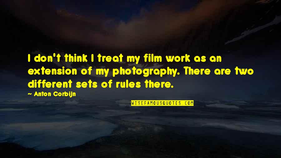 Daedalus Quotes By Anton Corbijn: I don't think I treat my film work Daedalus Quotes By Anton Corbijn: I don't think I treat my film work