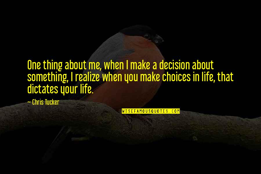 Daelyn Pullover Quotes By Chris Tucker: One thing about me, when I make a
