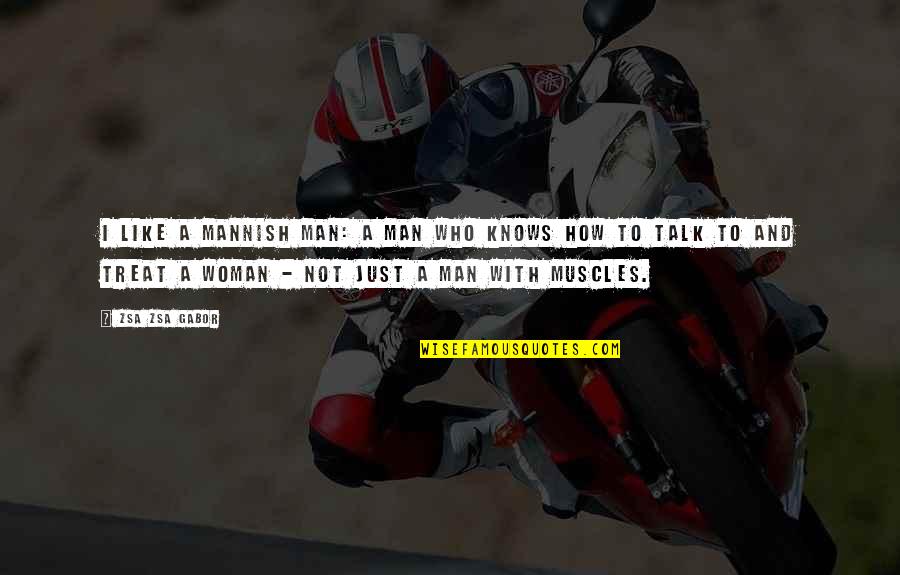 Daemon Black Quotes By Zsa Zsa Gabor: I like a mannish man: a man who Daemon Black Quotes By Zsa Zsa Gabor: I like a mannish man: a man who