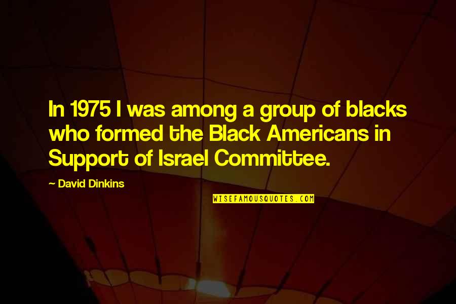 Daemon Sand Quotes By David Dinkins: In 1975 I was among a group of