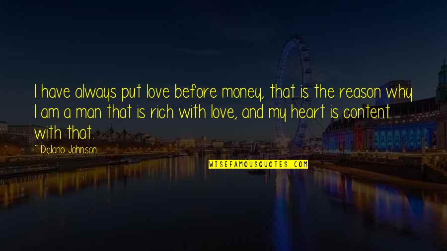Dafa Ho Quotes By Delano Johnson: I have always put love before money, that