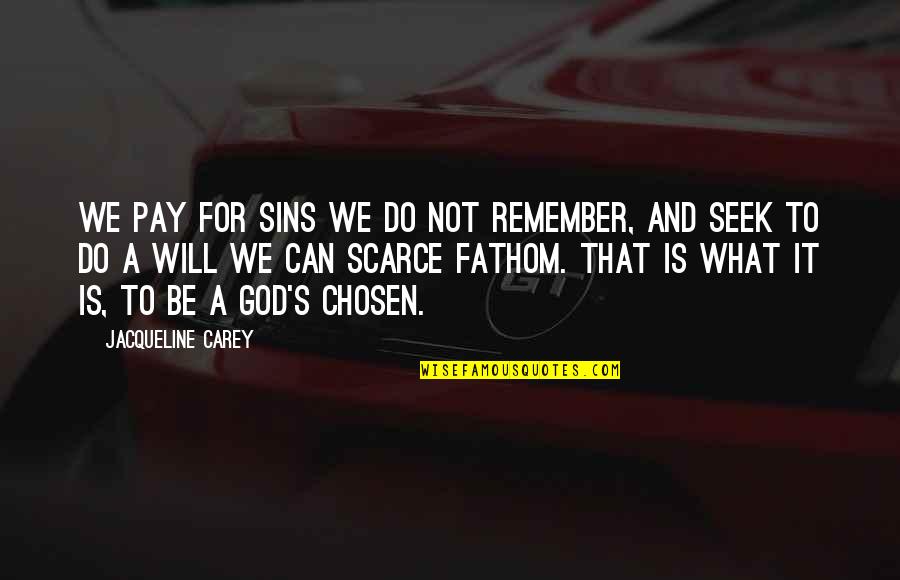 Daffadowndilly Dragon Quotes By Jacqueline Carey: We pay for sins we do not remember, Daffadowndilly Dragon Quotes By Jacqueline Carey: We pay for sins we do not remember,