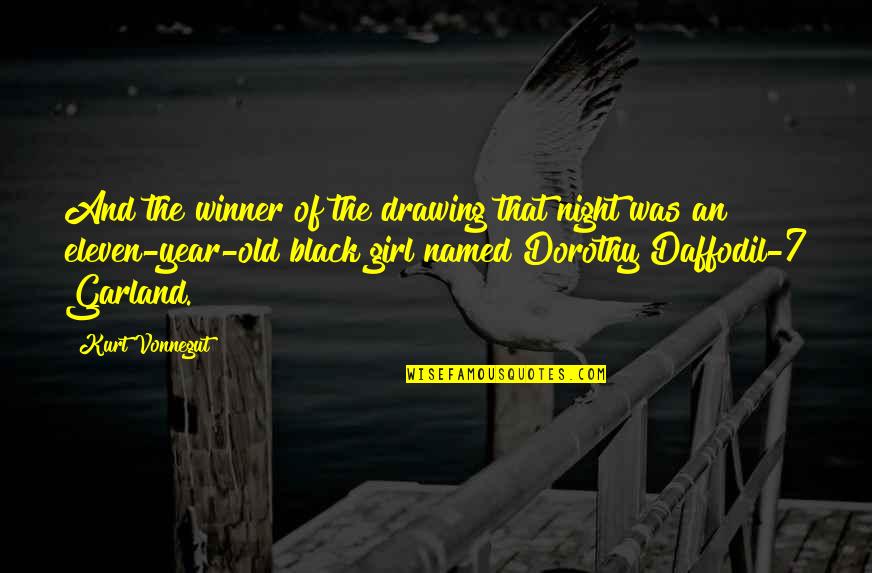 Daffodil Quotes By Kurt Vonnegut: And the winner of the drawing that night