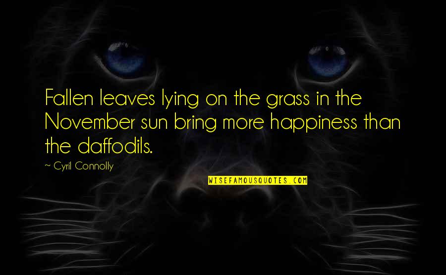 Daffodils Quotes By Cyril Connolly: Fallen leaves lying on the grass in the