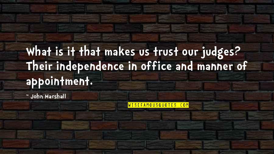 Daffy The Beach Quotes By John Marshall: What is it that makes us trust our Daffy The Beach Quotes By John Marshall: What is it that makes us trust our