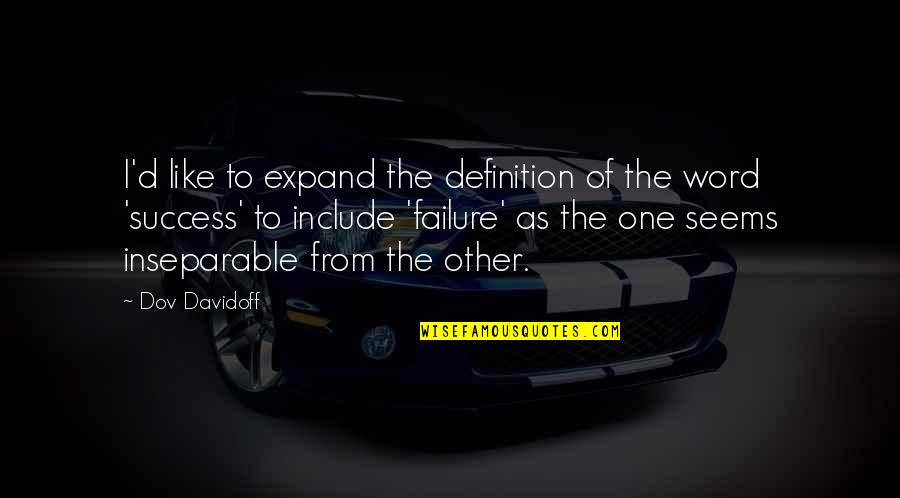 Daffy's Quotes By Dov Davidoff: I'd like to expand the definition of the