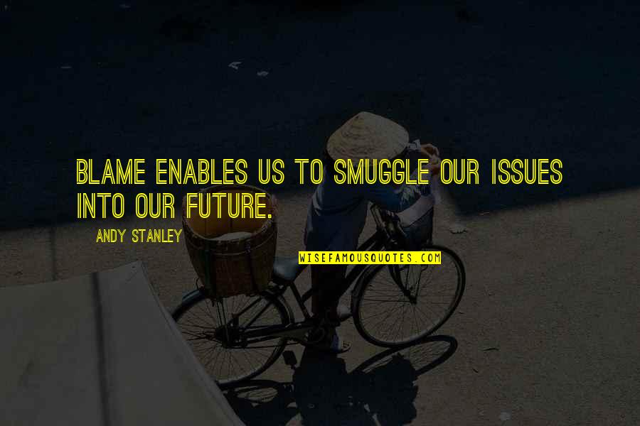 Daflon 500mg Quotes By Andy Stanley: Blame enables us to smuggle our issues into Daflon 500mg Quotes By Andy Stanley: Blame enables us to smuggle our issues into