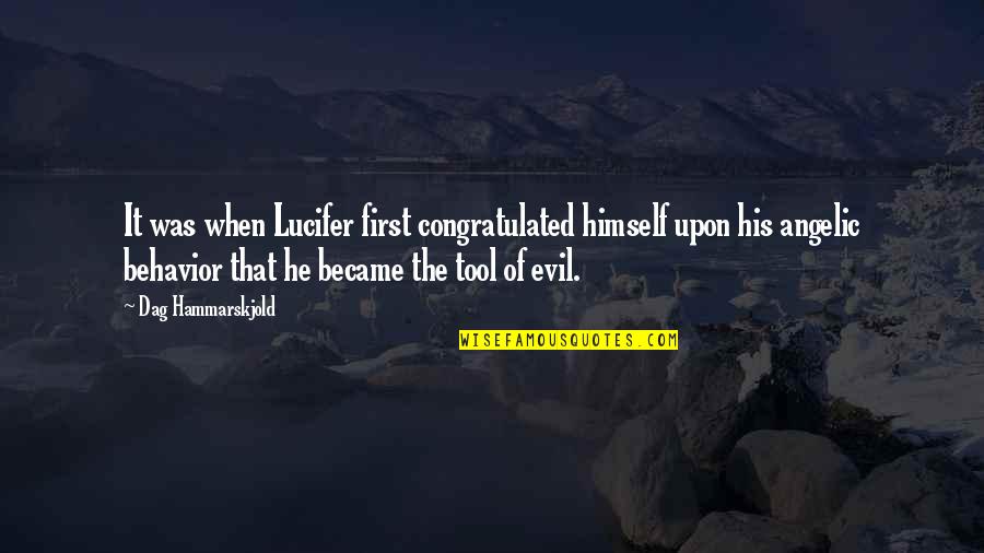 Dag Quotes By Dag Hammarskjold: It was when Lucifer first congratulated himself upon Dag Quotes By Dag Hammarskjold: It was when Lucifer first congratulated himself upon