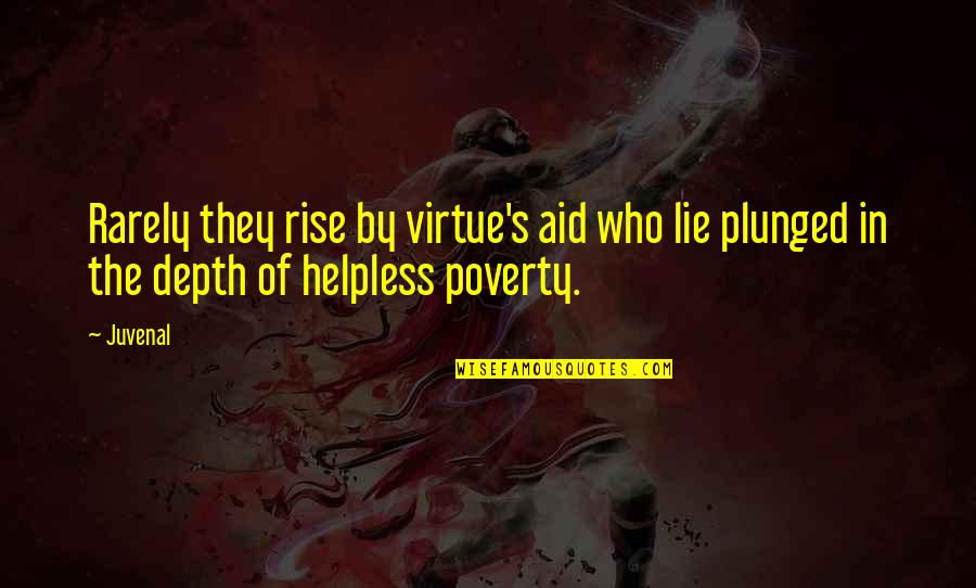 Dagadt Boka Quotes By Juvenal: Rarely they rise by virtue's aid who lie