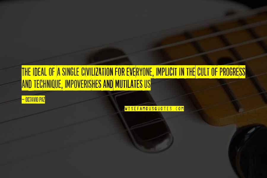 Dagali Coffee Quotes By Octavio Paz: The ideal of a single civilization for everyone,