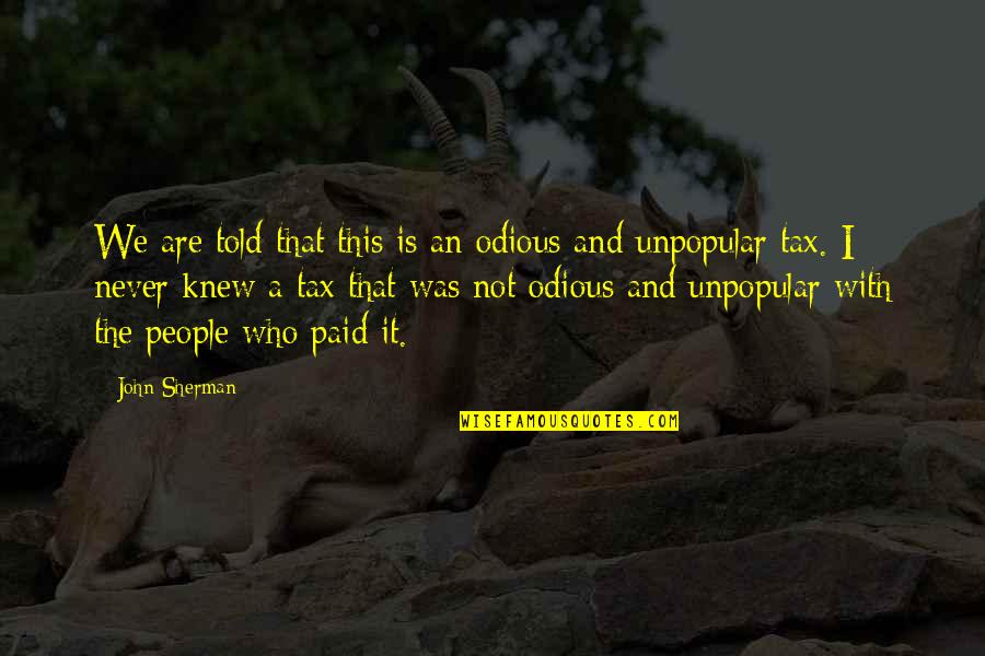 Dagang Pindang Quotes By John Sherman: We are told that this is an odious Dagang Pindang Quotes By John Sherman: We are told that this is an odious
