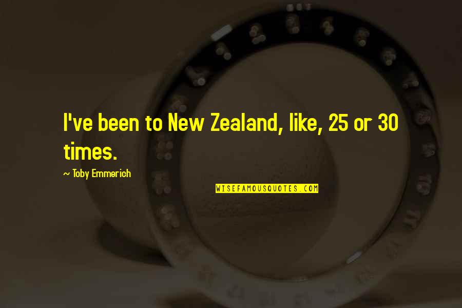 Dagbladet Tv Quotes By Toby Emmerich: I've been to New Zealand, like, 25 or