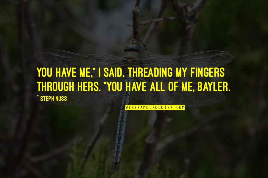 Dagelan Percil Quotes By Steph Nuss: You have me," I said, threading my fingers