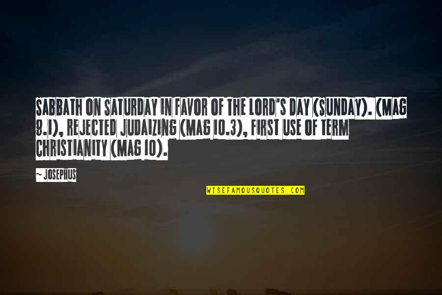 Dagenais Desmarais Quotes By Josephus: Sabbath on Saturday in favor of The Lord's Dagenais Desmarais Quotes By Josephus: Sabbath on Saturday in favor of The Lord's