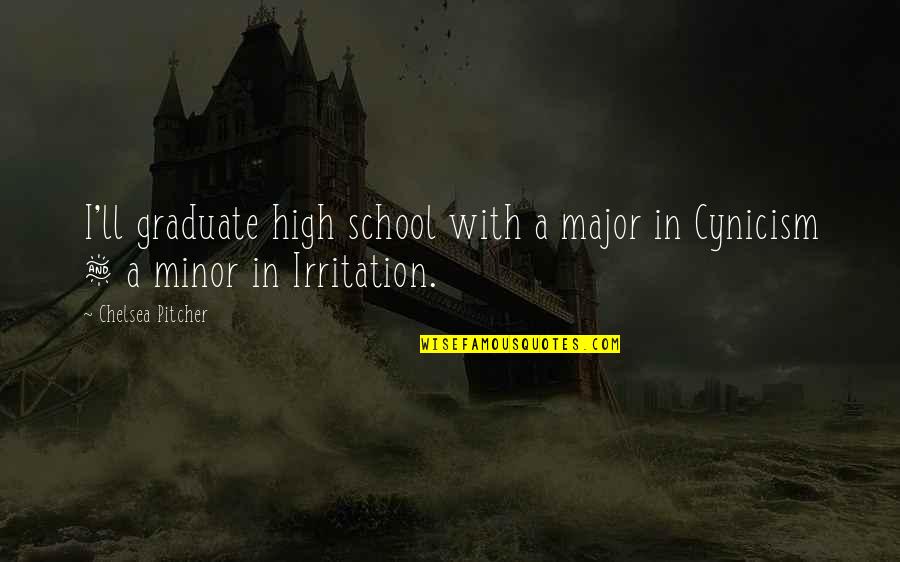 Daghistani Quotes By Chelsea Pitcher: I'll graduate high school with a major in