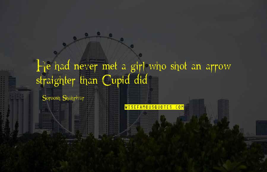 Dagman Enterprises Quotes By Soroosh Shahrivar: He had never met a girl who shot