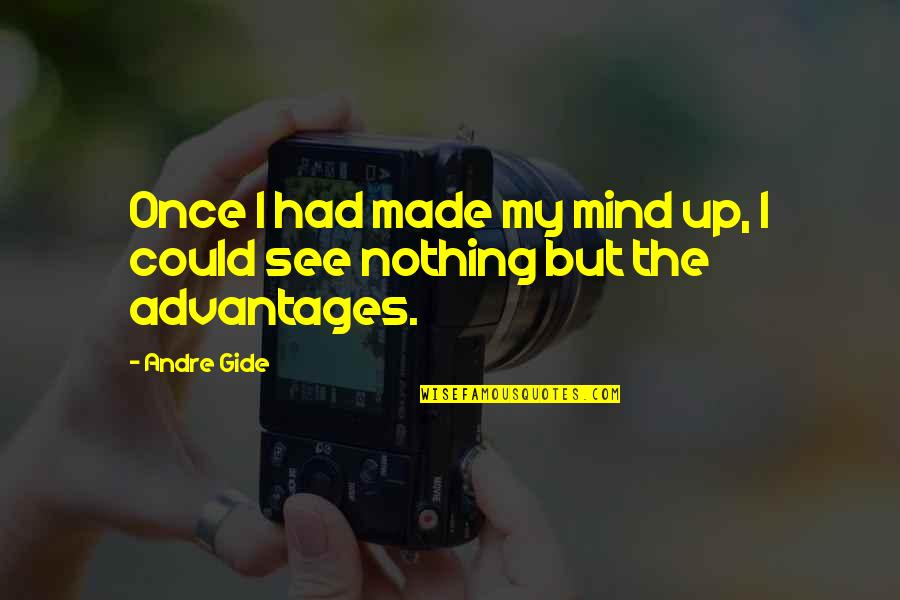 Dagnys Coffee Quotes By Andre Gide: Once I had made my mind up, I