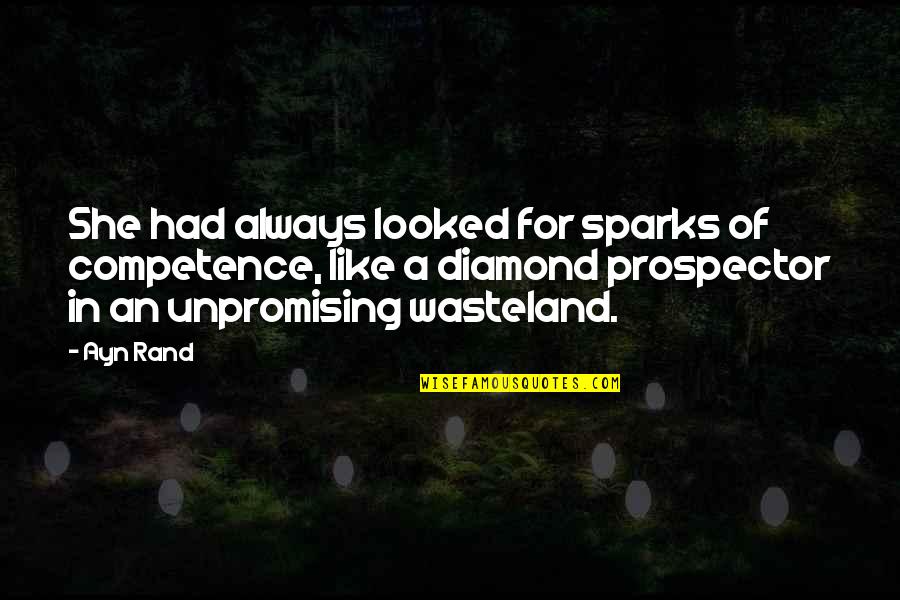 Dagny's Quotes By Ayn Rand: She had always looked for sparks of competence,