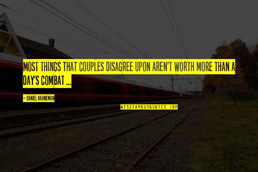 Dagoberto Balderas Quotes By Daniel Kahneman: Most things that couples disagree upon aren't worth