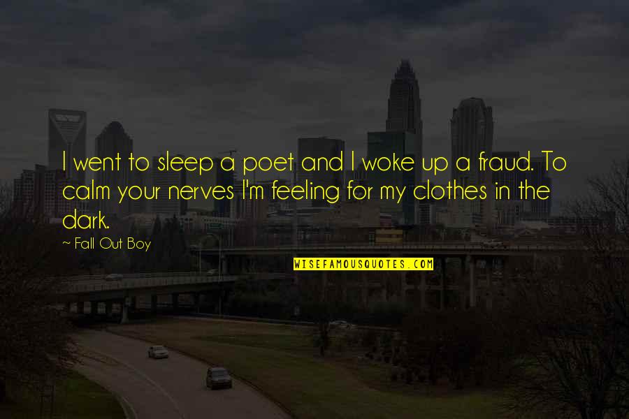 Daguilar Art Quotes By Fall Out Boy: I went to sleep a poet and I Daguilar Art Quotes By Fall Out Boy: I went to sleep a poet and I