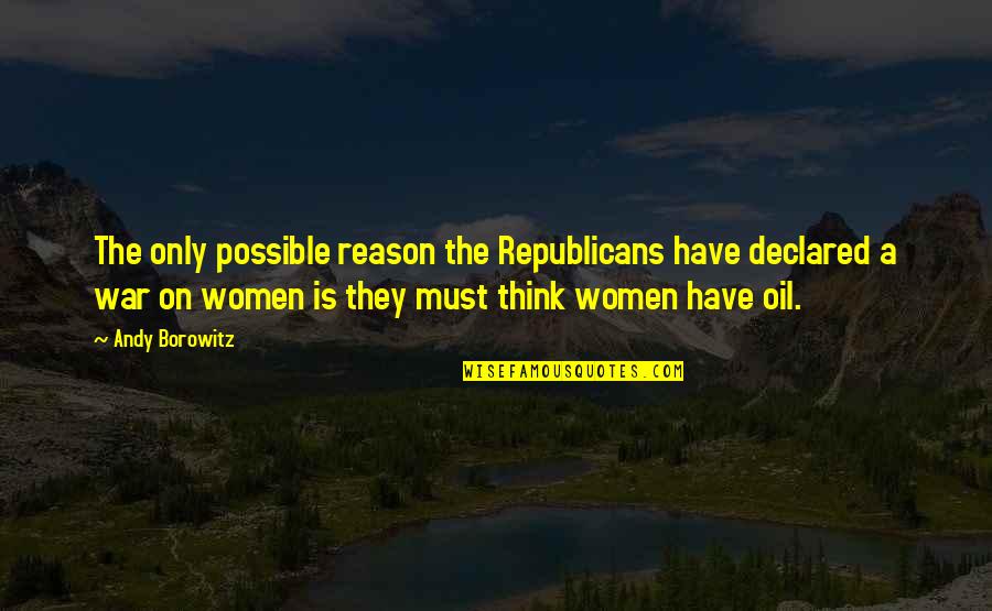 Dahabifilms Quotes By Andy Borowitz: The only possible reason the Republicans have declared