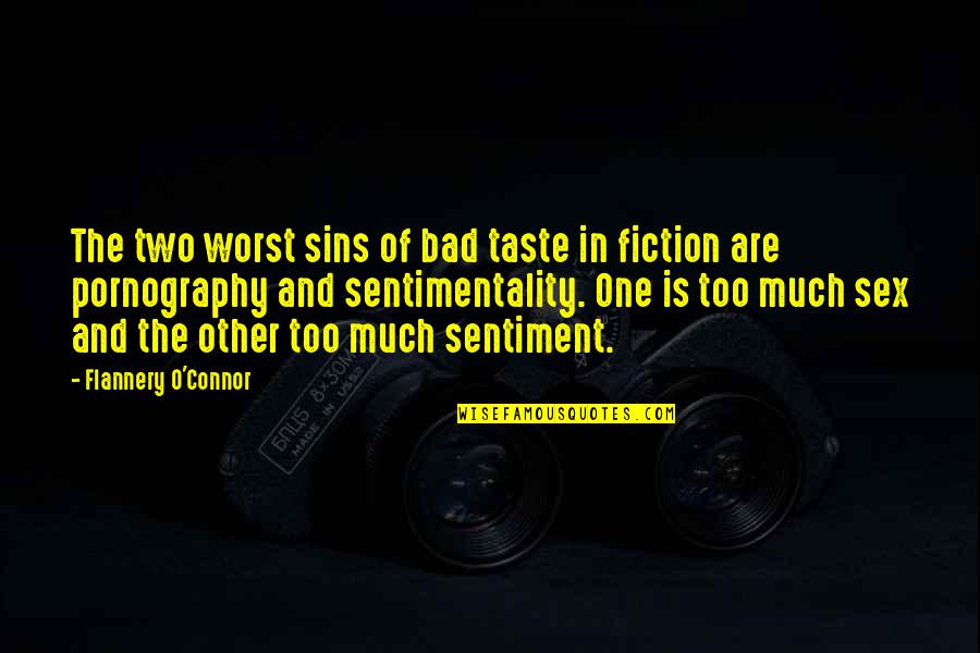 Dahey Ki Quotes By Flannery O'Connor: The two worst sins of bad taste in Dahey Ki Quotes By Flannery O'Connor: The two worst sins of bad taste in
