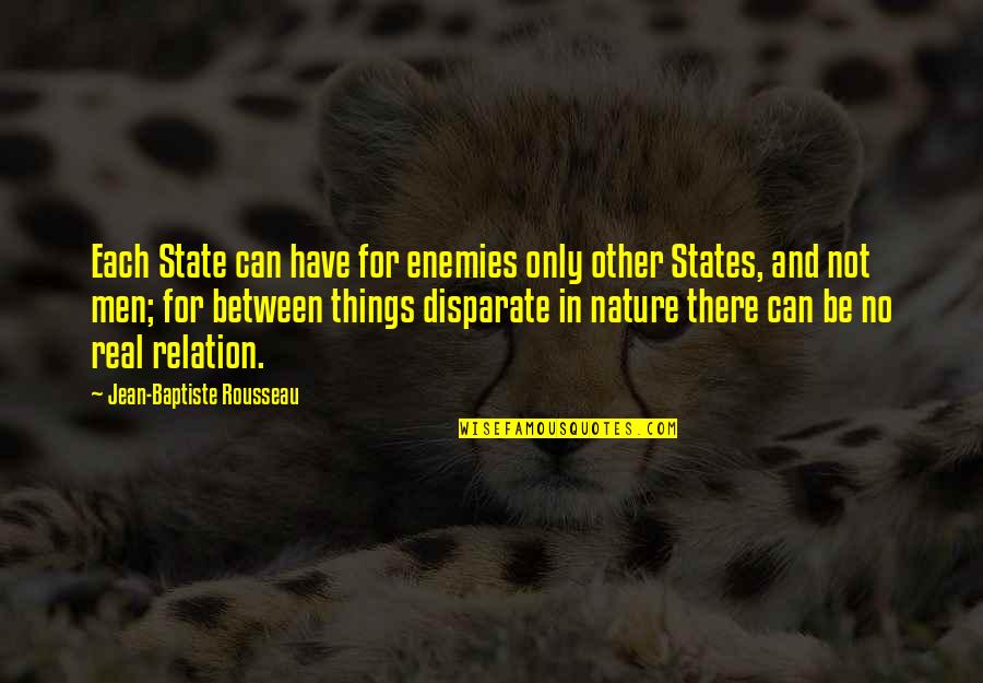 Dahiya Last Name Quotes By Jean-Baptiste Rousseau: Each State can have for enemies only other