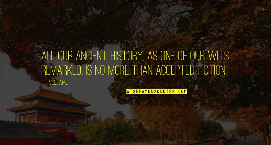 Dahlak Brathwaite Quotes By Voltaire: All our ancient history, as one of our