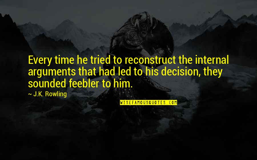Dahling Mariah Quotes By J.K. Rowling: Every time he tried to reconstruct the internal Dahling Mariah Quotes By J.K. Rowling: Every time he tried to reconstruct the internal