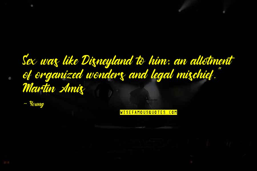 Dahling Meme Quotes By Young: Sex was like Disneyland to him: an allotment