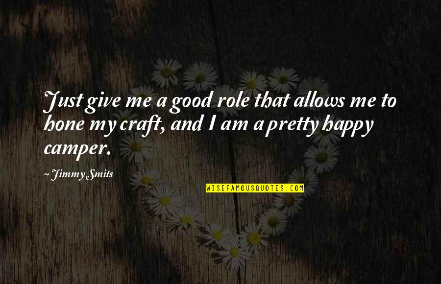 Dahlquist M905 Quotes By Jimmy Smits: Just give me a good role that allows Dahlquist M905 Quotes By Jimmy Smits: Just give me a good role that allows