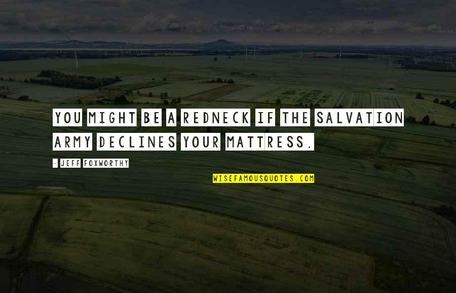 Dahlver Nar Quotes By Jeff Foxworthy: You might be a redneck if The Salvation Dahlver Nar Quotes By Jeff Foxworthy: You might be a redneck if The Salvation