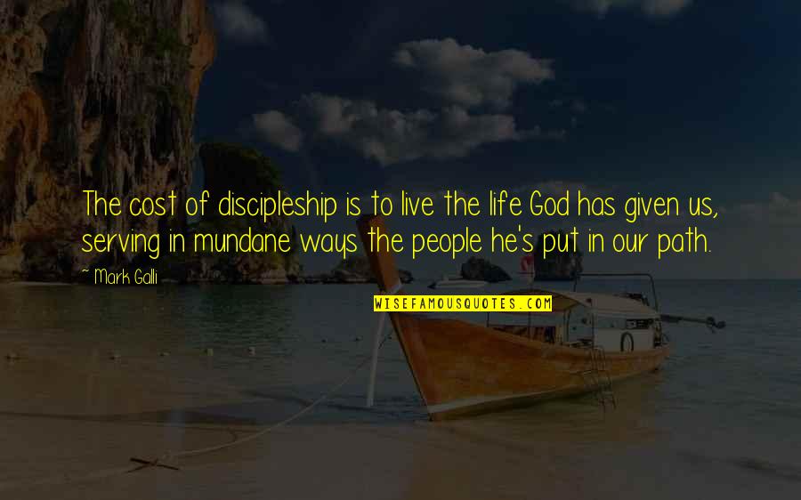 Dahmani Belaid Quotes By Mark Galli: The cost of discipleship is to live the Dahmani Belaid Quotes By Mark Galli: The cost of discipleship is to live the