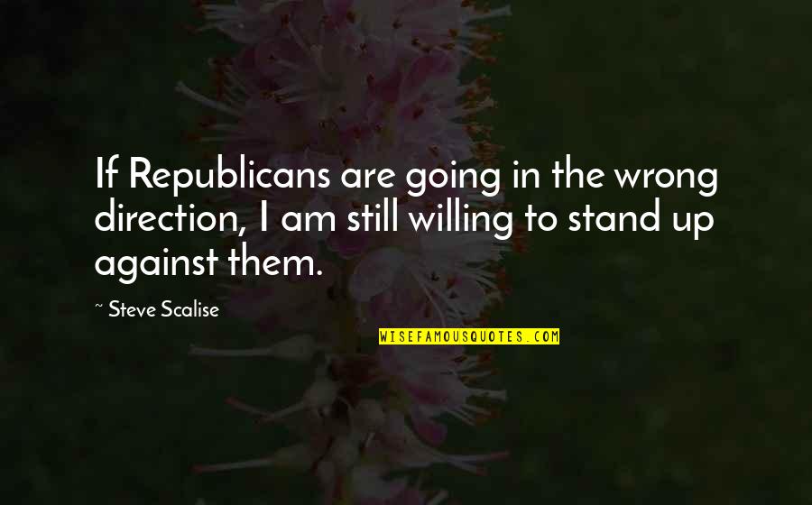 Dahmani Belaid Quotes By Steve Scalise: If Republicans are going in the wrong direction, Dahmani Belaid Quotes By Steve Scalise: If Republicans are going in the wrong direction,