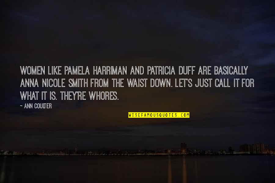 Dahmen Golfer Quotes By Ann Coulter: Women like Pamela Harriman and Patricia Duff are Dahmen Golfer Quotes By Ann Coulter: Women like Pamela Harriman and Patricia Duff are