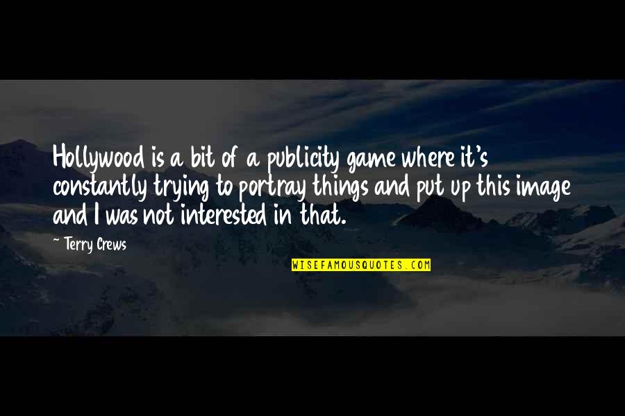 Dahmen Golfer Quotes By Terry Crews: Hollywood is a bit of a publicity game Dahmen Golfer Quotes By Terry Crews: Hollywood is a bit of a publicity game