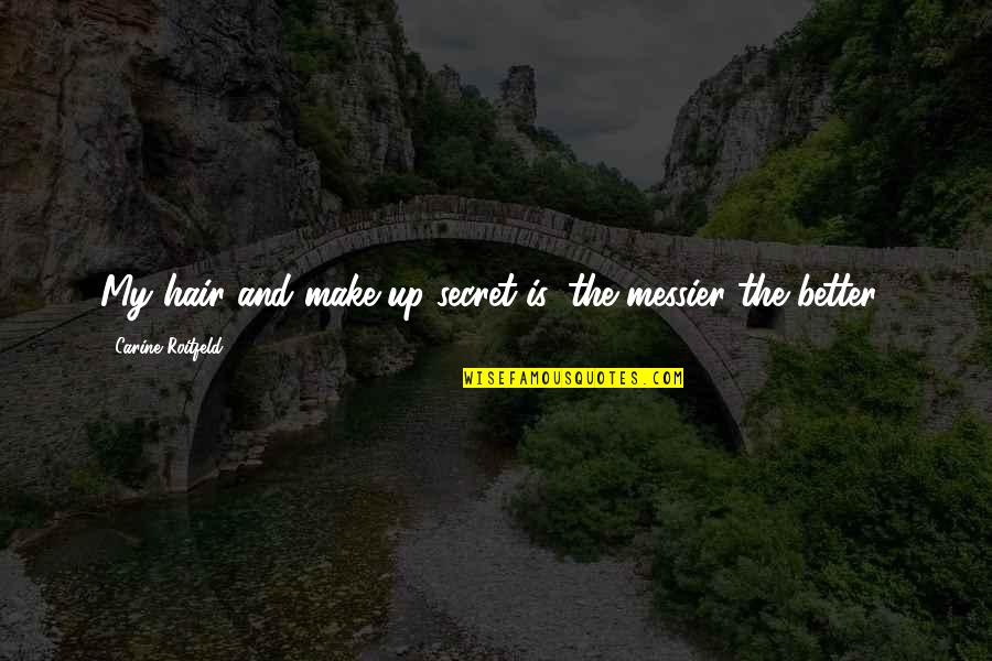 Dahvie Vanity Inspirational Quotes By Carine Roitfeld: My hair and make-up secret is 'the messier Dahvie Vanity Inspirational Quotes By Carine Roitfeld: My hair and make-up secret is 'the messier